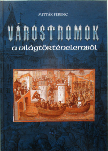 Mitták Ferenc: Várostromok a világtörténelemből antikvár