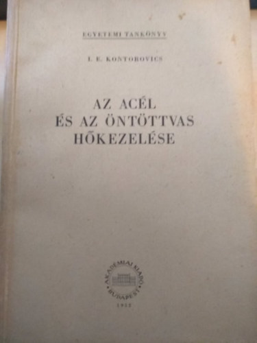 I. E. Kontorovics: Az acél és az öntöttvas hőkezelése antikvár