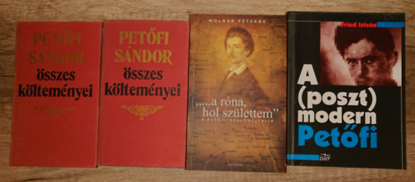Petőfi Sándor, Molnár Péterné, Fried István: Petőfi Sándor összes költemménye + 2 kötet Petőfo Sándorról: A (poszt)modern Petőfi, "...a róna, hol születtem" antikvár