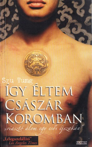Tung, Szu: Így éltem császár koromban antikvár