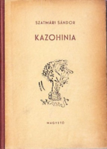Szerző Szathmári Sándor Szerkesztő Tóbiás Áron Grafikus Hincz Gyula: Kazohinia II. - (Gulliver a Behinek közt) antikvár