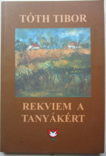 Tóth Tibor: Rekviem a tanyákért antikvár