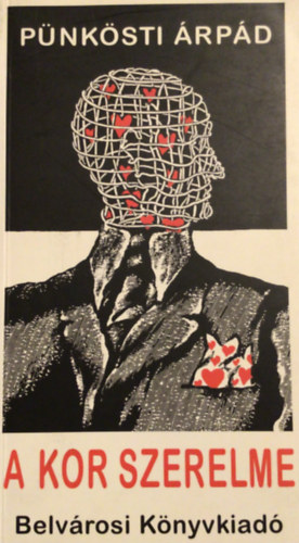 Pünkösti Árpád: A kor szerelme (dedikált) - Dedikált antikvár