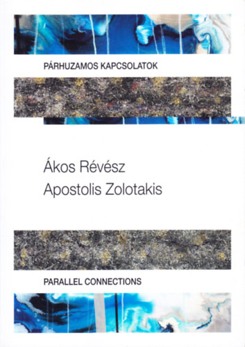 Ákos Révész, Apostolis Zolotakis: Párhuzamos kapcsolatok - Parallel connections (angol - magyar - görög nyelven) antikvár