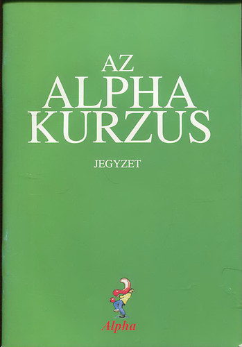 Az Alpha kurzus - Jegyzet antikvár
