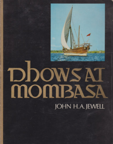 John H.A. Jewell: Dhows at Mombasa antikvár