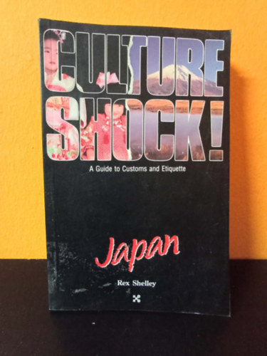 Rex Shelley: Culture Shock! A Guide to Costums and Etiquette - Japan / Kultúrsokk! Útmutató a japán szokásokhoz és etiketthez antikvár