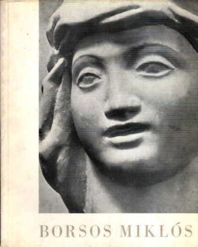 Borsos Miklós szobrászművész kiállítása (aláírt példány)- Nemzeti Szalon, 1957. - Dedikált antikvár