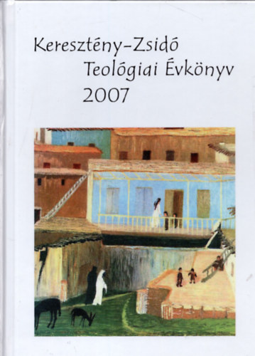 Szécsi József (szerk.): Keresztény-Zsidó Teológiai Évkönyv 2007 antikvár