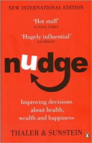 Richard H. Thaler, Cass R. Sunstein: Nudge idegen
