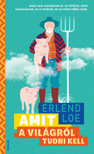Erlend Loe: Amit a világról tudni kell e-Könyv