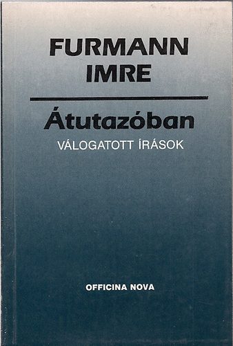 Furmann Imre: Átutazóban (válogatott írások) antikvár