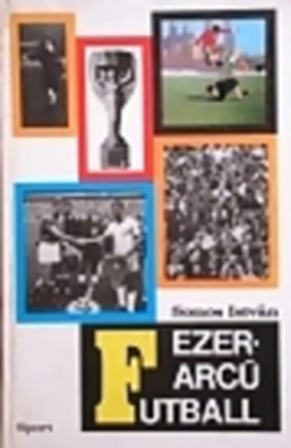 Somos IStván: Ezerarcú futball - Dedikált antikvár
