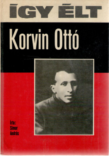 Simor András: Így élt Korvin Ottó antikvár