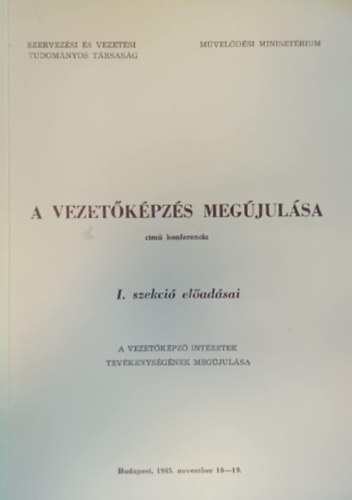 Dr. Magyar József (szerk.): A vezetőképzés megújulása I. szekció előadásai antikvár