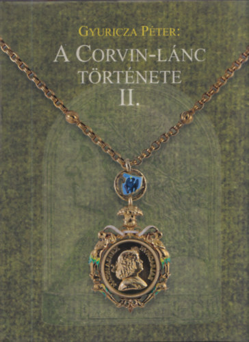 Gyuricza Péter: A Corvin-lánc története II. antikvár