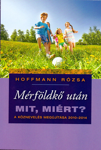 Hoffmann Rózsa: Mérföldkő után - Mit, miért? könyv