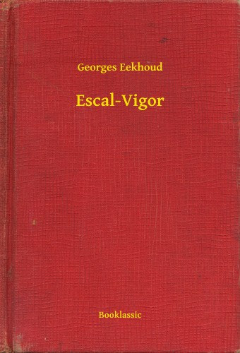 Georges Eekhoud: Escal-Vigor e-Könyv