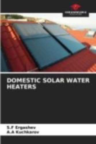 Ergashev, S. F - Kuchkarov, A. A: DOMESTIC SOLAR WATER HEATERS idegen