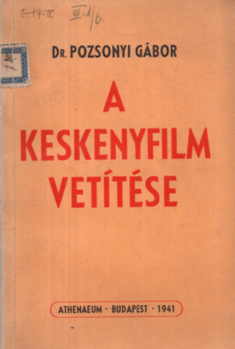 Dr. Pozsonyi Gábor: A keskenyfilm vetítése - Első kiadás antikvár