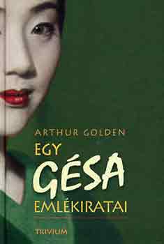 Arthur Golden: Egy gésa emlékiratai antikvár