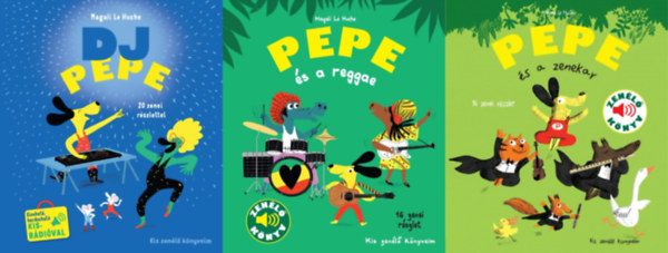 Magali Le Huche: 3 db a Pepe Kis zenélő könyveim sorozatból: DJ Pepe 20 zenei részlettel, kivehető, hordozható kis rádióval + Pepe és a reggae + Pepe és a zenekar antikvár