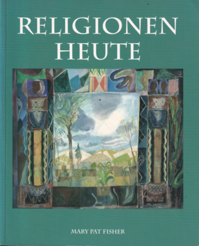 Mary Pat Fisher: Religionen Heute antikvár