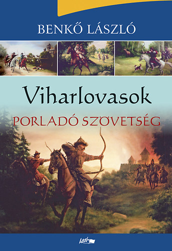 Benkő László: Viharlovasok - Porladó szövetség antikvár