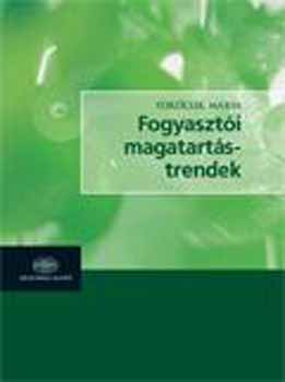 Törőcsik Mária: Fogyasztói magatartástrendek antikvár