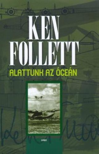 Alattunk az óceán – Ken Follett