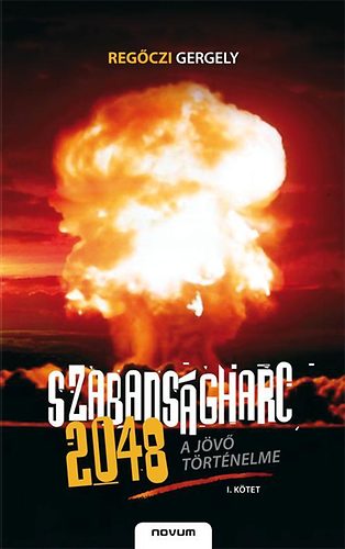 Szabadságharc 2048 - I. kötet könyv