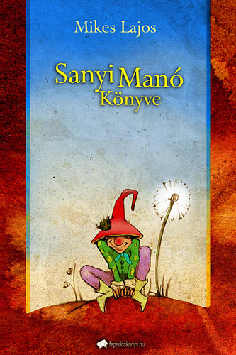Mikes Lajos: Sanyi Manó könyve könyv