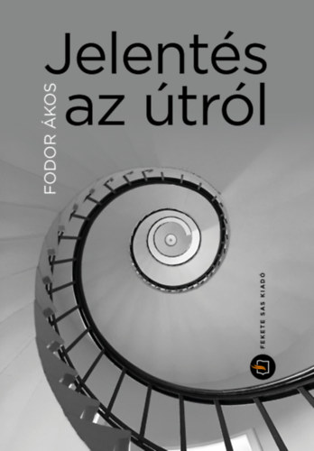 Fodor Ákos: Jelentés az útról könyv