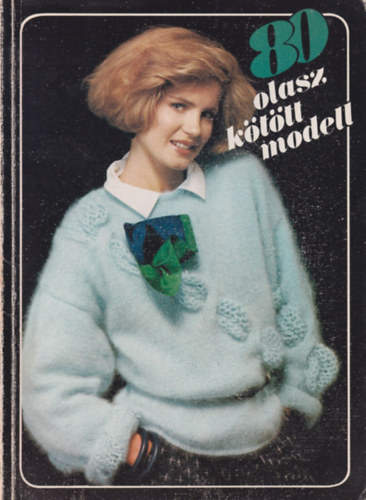 3 db kötéssel kapcsolatos katalógus: 80 olasz kötött modell + Olasz kötött modellek '89 + Olasz kötött modellek '90 antikvár