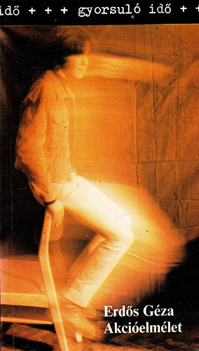 Erdős Géza: Akcióelmélet (gyorsuló idő) antikvár