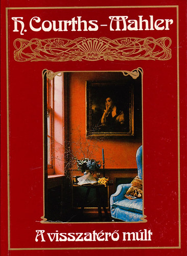 H. Courths-Mahler: A visszatérő múlt antikvár