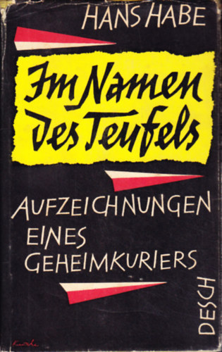 Hans Habe: Im Namen des Teufels - Aufzeichnungen eines Geheimkuriers antikvár