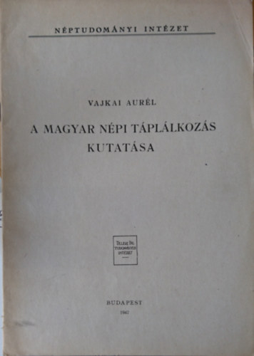 Vajkai Aurél: A magyar népi táplálkozás kutatása antikvár