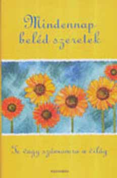 Gary Morris (szerk.): Mindennap beléd szeretek - Te vagy számomra a világ antikvár