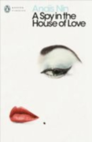 Nin, Anais: A Spy in the House of Love idegen