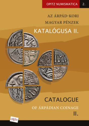 Az Árpád-kori magyar pénzek katalógusa II./Catalogue of Árpádian Coinage II. könyv