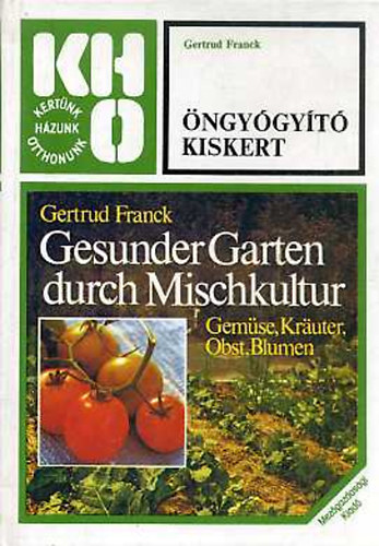 Gertrud Franck: Öngyógyító kiskert (KHO- sorozat) antikvár
