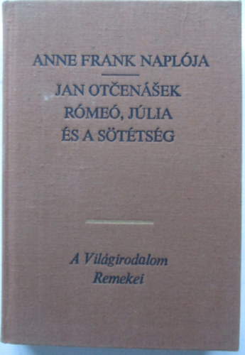Anne Frank · Jan Otčenášek: Anne Frank naplója - Rómeó, Júlia és a sötétség antikvár