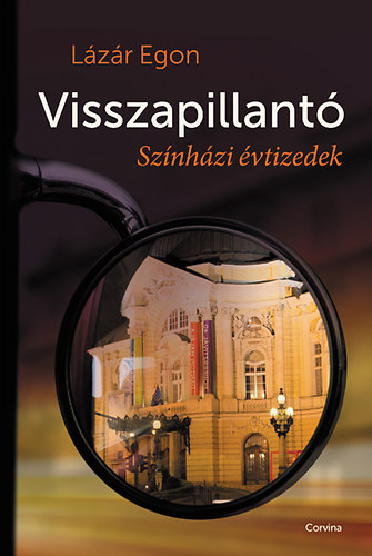 Lázár Egon: Visszapillantó - Színházi évtizedek antikvár