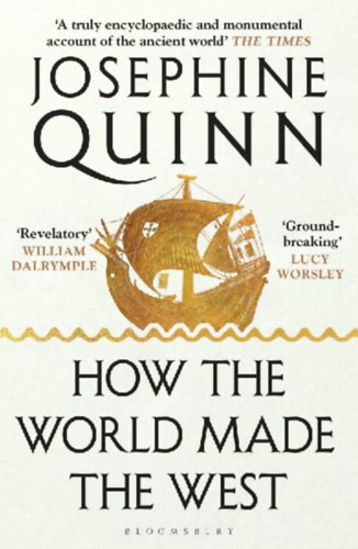 Quinn, Josephine: How the World Made the West idegen