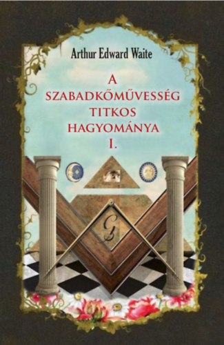 A szabadkőművesség titkos hagyománya I. akciós termékkép 1