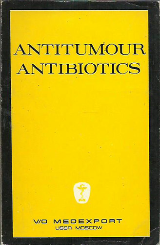 Antitumour antibiotics ( olivomycin, bruneomycin, rubomycin ) and their clinical use antikvár