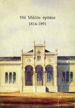 Gerle János: Ybl Miklós építész 1814-1891 antikvár