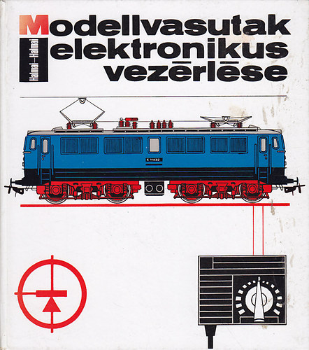 Halmai Attila-Halmai Géza: Modellvasutak elektronikus vezérlése antikvár
