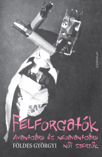 Földes Györgyi: Felforgatók könyv